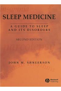 Sleep Medicine: A Guide to Sleep and Its Disorders