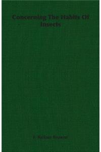Concerning the Habits of Insects