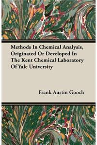 Methods in Chemical Analysis, Originated or Developed in the Kent Chemical Laboratory of Yale University