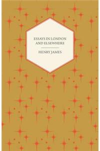 Essays In London And Elsewhere