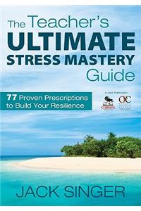 The Teacher's Ultimate Stress Mastery Guide