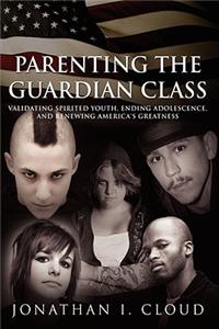 Parenting the Guardian Class