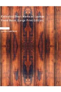 Collected Short Works of Layman Frank Baum