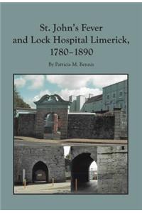 St. Johnâ (Tm)S Fever and Lock Hospital Limerick, 1780-1890