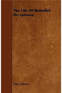 The Life Of Benedict De Spinosa