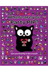 Where are You Party Pip?