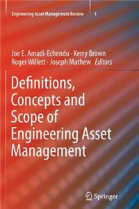 Definitions, Concepts and Scope of Engineering Asset Management