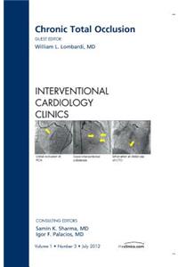 Chronic Total Occlusion, an Issue of Interventional Cardiology Clinics