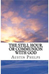 The Still Hour, or Communion with God