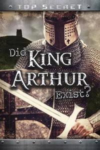 Did King Arthur Exist?