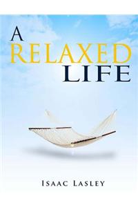 A Relaxed Life