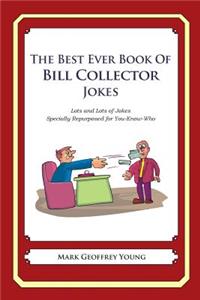 The Best Ever Book of Bill Collector Jokes