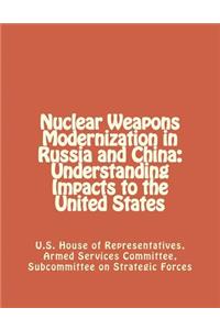 Nuclear Weapons Modernization in Russia and China