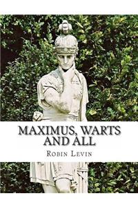 Maximus, Warts and All