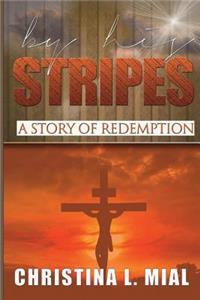 By His Stripes