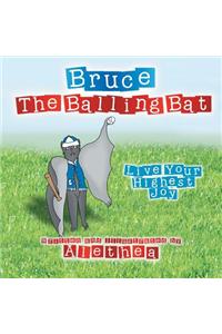 Bruce the Balling Bat