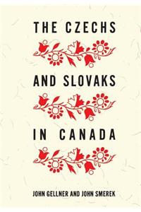 The Czechs and Slovaks in Canada