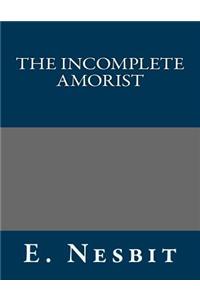 The Incomplete Amorist