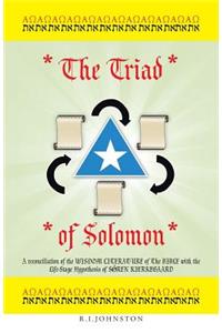 Triad of Solomon: A reconciliation of the WISDOM LITERATURE of The BIBLE with the Life-Stage Hypothesis of S&#510;REN KIERKEGAARD