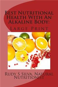 Best Nutritional Health With An Alkaline Body