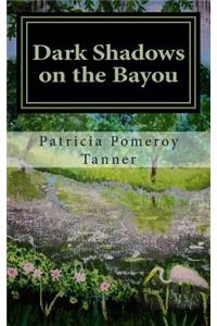 Dark Shadows on the Bayou