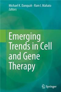 Emerging Trends in Cell and Gene Therapy
