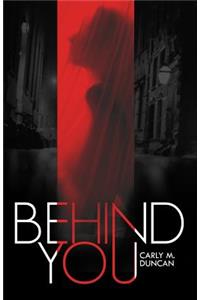 Behind You
