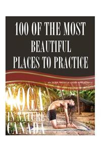 100 of the Most Beautiful Places to Practice Yoga In Nature Canada
