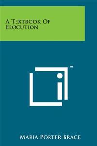 A Textbook of Elocution