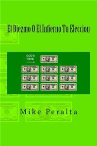 Diezmo O El Infierno Tu Eleccion