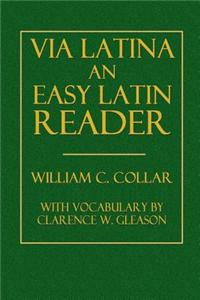 Via Latina an Easy Latin Reader