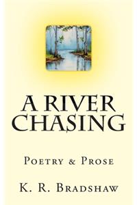 A River Chasing