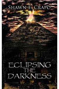 Eclipsing the Darkness