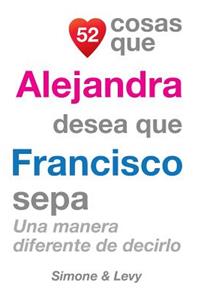 52 Cosas Que Alejandra Desea Que Francisco Sepa