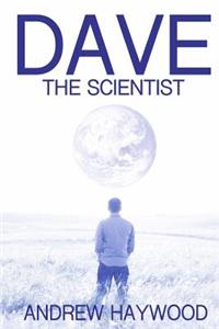 Dave the Scientist