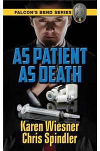 Falcon's Bend Series, Book 5: As Patient as Death