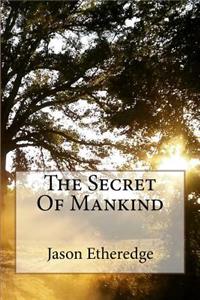 The Secret of Mankind