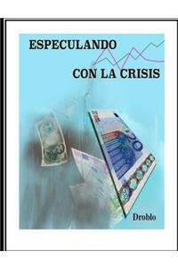 Especulando con la crisis