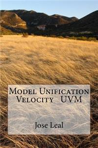 Model Unification Velocity Uvm