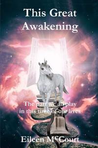 This Great Awakening: The Part We All Play in This Time of Our Lives