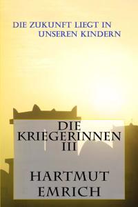 Die Kriegerinnen III: Die Zunkunft Liegt in Unseren Kindern