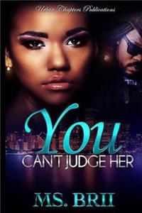 You Can't Judge Me