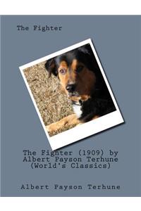 The Fighter (1909) by Albert Payson Terhune (World's Classics)
