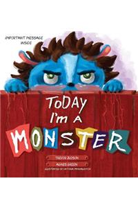 Today I'm a Monster