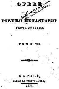 Opere Dell' Abate Pietro Metastasio - Tomo VII