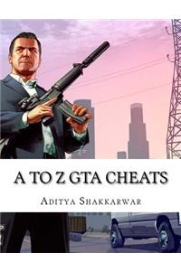 A to Z GTA Cheats
