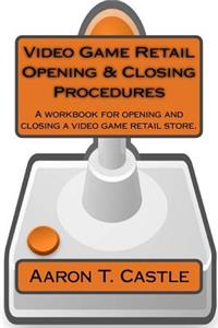 Video Game Retail Opening & Closing Procedures