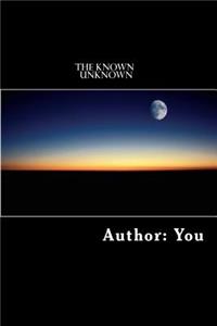 Known Unkown