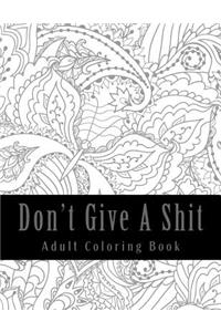 Don't Give A Shit - Adult Coloring Book