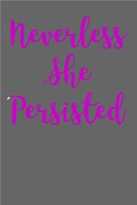 Neverless She Persisted